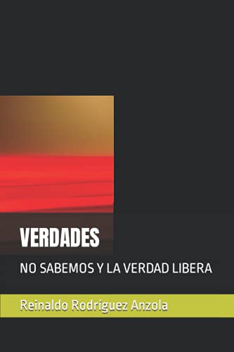 VERDADES: NO SABEMOS Y LA VERDAD LIBERA