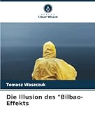 Die Illusion des Bilbao-Effekts 620561796X Book Cover