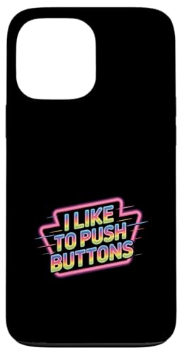 I Like To Push Buttons Ȃ̂ |- X}zP[X iPhone 13 Pro Max p