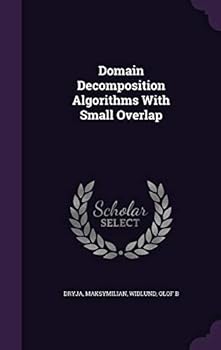 Hardcover Domain Decomposition Algorithms With Small Overlap Book