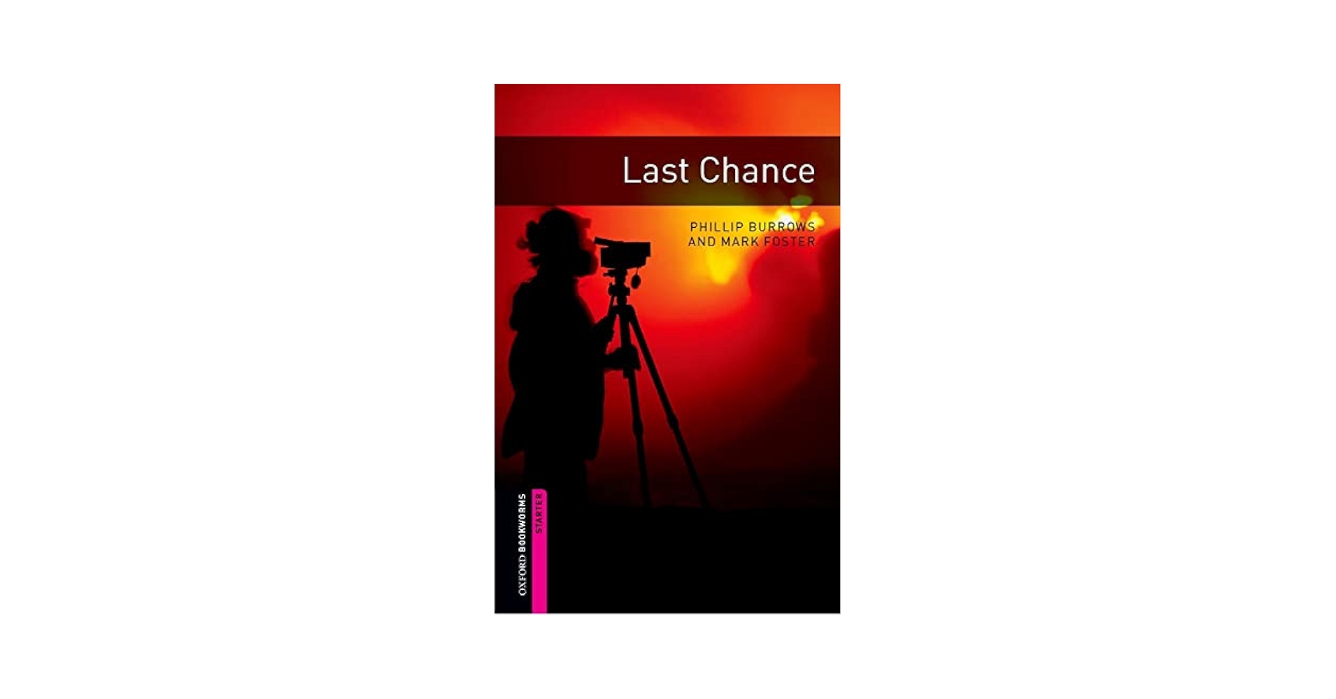 Oxford Bookworms Library: Last Chance: Starter: 250-Word