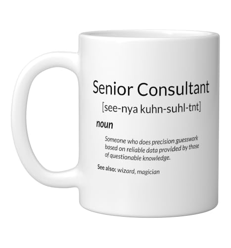 Funny Consulting Senior Consultant Definition Ceramic Mug, White, 11oz