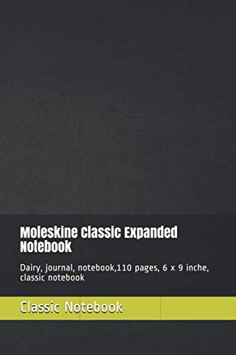 Moleskine Classic Expanded Notebook: Dairy, journal, notebook,110 pages, 6 x 9 inche, classic notebook