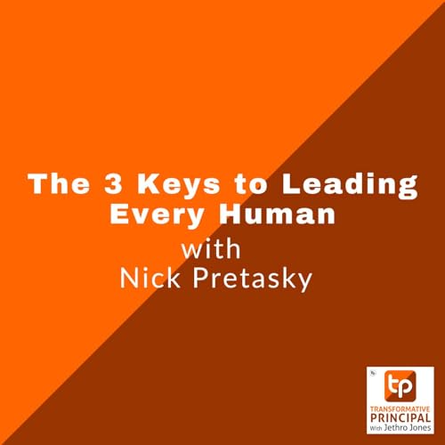 The 3 Keys to Leading Every Human with Nick Pretasky