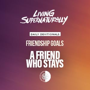 Friendship Goals - A Friend Who Stays (Daily Devotional)