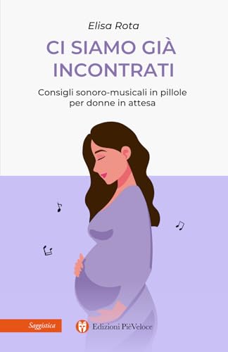 Ci siamo già incontrati: Consigli sonoro-musicali in pillole per donne in attes