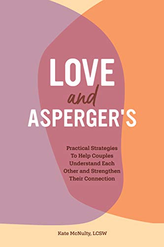 Télécharger Love and Asperger's: Practical Strategies To Help Couples Understand Each Other and Strengthen Their Gratuit