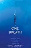 freediving fins  One Breath: Freediving, Death, and the Quest to Shatter Human Limits