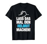 Lustige Helmut Namen Shirts für Herren