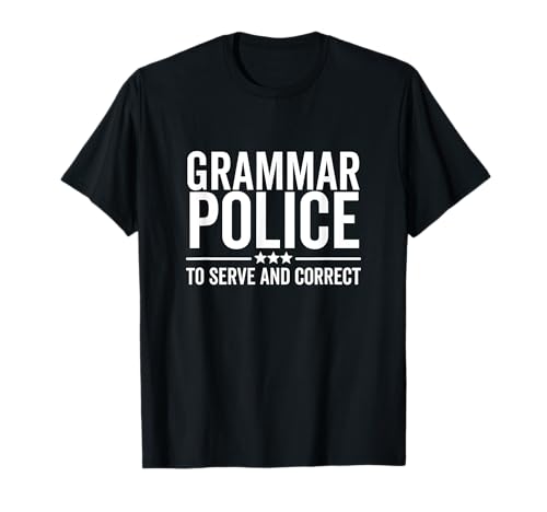 Grammar Police To Serve and Correct Funny Book Littérature T-Shirt