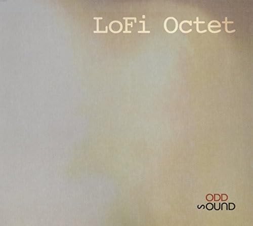 Lofi Octet [Audio CD] Lofi Octet