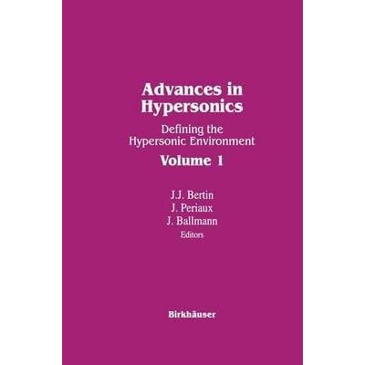 [(Hypersonics II: a Joint Europe/USA Workshop: vol 1 : Defining the Hypersonic Environment)] [By (author) John J. Bertin] published on