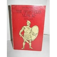 THE BELIEVER'S ARMOR: Study Notes on Ephesians 6:10-24 B00071EK3A Book Cover