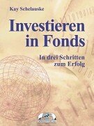 Investieren in Fonds: In drei Schritten zum Erfolg