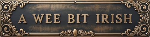WSUPBPR Wee Bit Irish Metal Sign 4x16in Celtic Plaque for Pub Wall Decor Irish Pride Gift