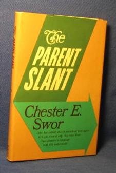 Chester Swor The parent slant: Swor, Chester E: 9780805456066: Amazon.com: Books
