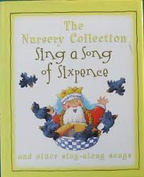 Hardcover Sing a Song of Sixpence (Nursery Collection) Book