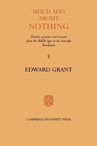 Much Ado about Nothing: Theories of Space and Vacuum from the Middle Ages to the Scientific Revolution by Edward Grant (Editor) (15-May-2008) Paperback