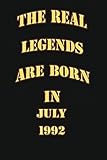 the real legends are born in july 1992: notebook 6x9 120 pages: motivational quotes , happy birthday , a celebration of those born in a golden era