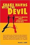 Shake Hands with the Devil: How to Master Life's Negotiations from Hell