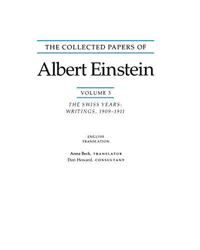 The Collected Papers of Albert Einstein, Volume 3: The Swiss Years: Writings, 1909-1911 (Collected Papers of Albert Einstein, 31)