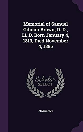 Memorial of Samuel Gilman Brown, D. D., LL.D. B... 1342150929 Book Cover