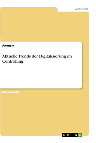 Aktuelle Trends der Digitalisierung im Controlling (German Edition)