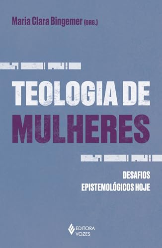 Teologia de mulheres: Desafios epistemológicos hoje