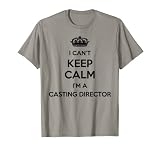 Profession - Je ne peux pas rester calme, je suis directeur de casting T-Shirt