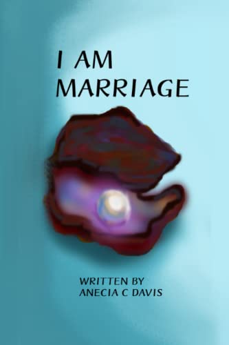 I AM MARRIAGE (I AM MARRIAGE VOL 1)