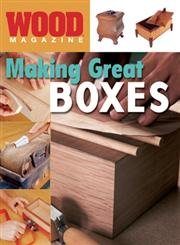 Wood Magazine: Making Great Boxes 1402707630 Book Cover