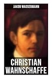 jakob wassermann etzel andergast  Christian Wahnschaffe