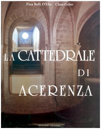 La cattedrale di Acerenza. Mille anni di storia La cattedrale di Acerenza. Mille anni di storia