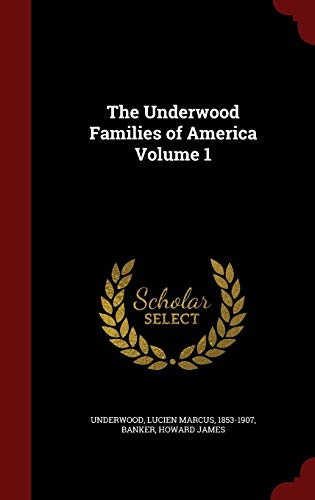 The Underwood Families of America Volume 1 1297510755 Book Cover