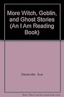More Witch, Goblin, and Ghost Stories: An I Am Reading Book 0394939336 Book Cover