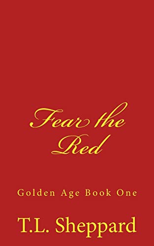Fear the Red: Golden Age Book One