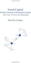 Social Capital In The Creation of Financial Capital: The Case of Network Marketing