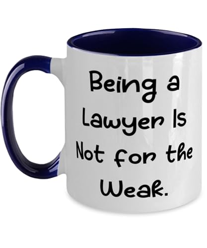 Lawyer Gifts For Colleagues, Being a Lawyer Is Not for the Weak, Perfect Lawyer Two Tone 11oz Mug, Cup From Friends, Legal themed gift, Gift for attorney, Gift for law student, Personalized legal