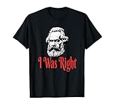 I WAS RIGHT - KARL MARX FACE IMAGE T-Shirt