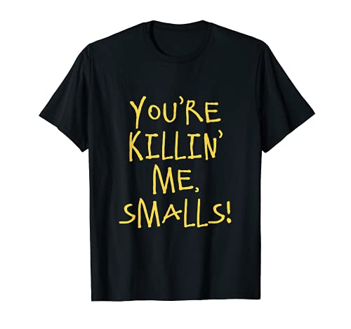 You re Killin Me Smalls T-Shirt
