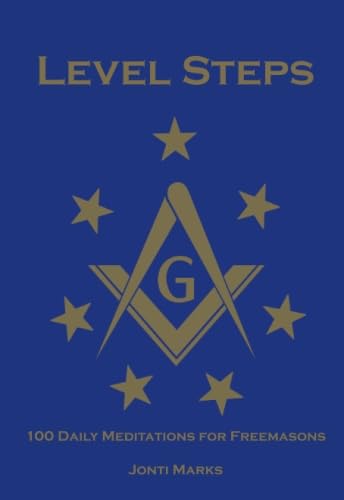 Level Steps: 100 Daily Meditations for Freemasons Paperback – September 9, 2004