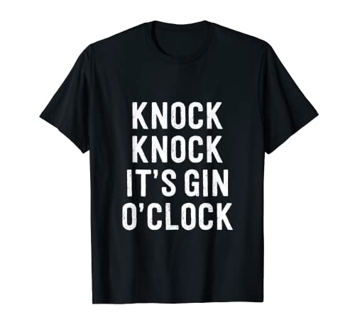 Knock Knock Its Gin Oclock Statement Camiseta Mujer Hombres Camiseta