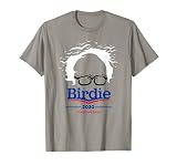 Birdie 2020! Talk Birdie to Me! Bernie Sanders T-Shirt
