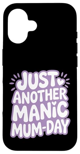 Just Another Manic Mum Day Funny Mom ���p �X�}�z�P�[�X iPhone 16 �p