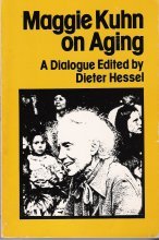 Hardcover Maggie Kuhn on Aging: A Dialogue Book