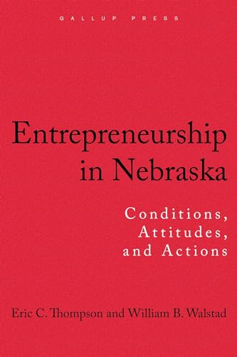 Entrepreneurship in Nebraska: Conditions, Attitudes, and Actions
