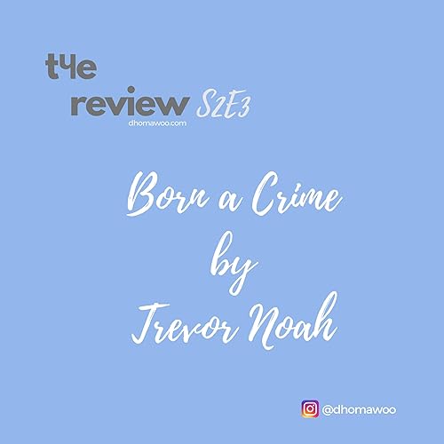 The Review Season 2: #ep3| Born a Crime - Trevor Noah