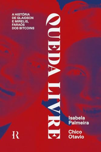 Queda livre: A história de Glaidson e Mirelis, faraós dos bitcoins