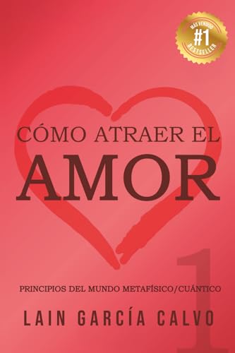 Cómo atraer el Amor 1: 9 (La Voz de Tu Alma)