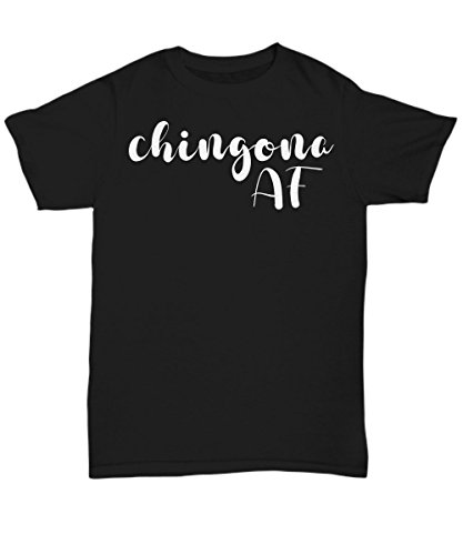 TickledPink Designs Chingona AF Shirt Women - Spanish Badass Latina Mexican Chicana Clothing Tshirt Unisex Fit - Unisex Tee